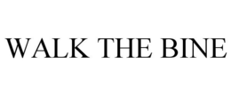 WALK THE BINE trademark