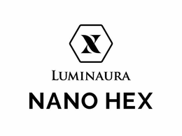 X LUMINAURA NANO HEX trademark