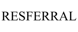 RESFERRAL trademark