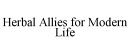 HERBAL ALLIES FOR MODERN LIFE trademark