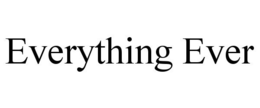 EVERYTHING EVER trademark