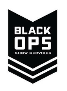 BLACK OPS SHOW SERVICES trademark