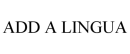 ADD A LINGUA trademark