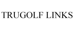 TRUGOLF LINKS trademark