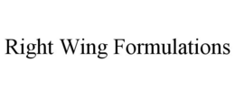 RIGHT WING FORMULATIONS trademark