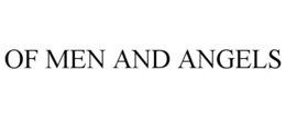 OF MEN AND ANGELS trademark