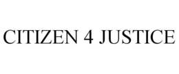 CITIZEN 4 JUSTICE trademark