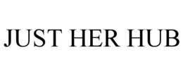 JUST HER HUB trademark