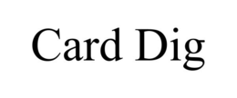 CARD DIG trademark