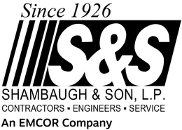 SINCE 1926 S&S SHAMBAUGH & SON, L.P. CONTRACTORS · ENGINEERS · SERVICE AN EMCOR COMPANY trademark