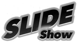 SLIDE SHOW trademark
