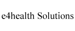 E4HEALTH SOLUTIONS trademark
