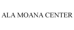 ALA MOANA CENTER trademark