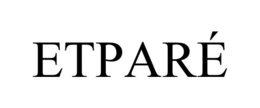 ETPARÉ trademark