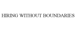 HIRING WITHOUT BOUNDARIES trademark