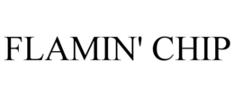 FLAMIN' CHIP trademark