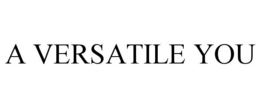 A VERSATILE YOU trademark