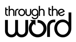 THROUGH THE WORD trademark