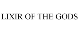 LIXIR OF THE GODS trademark