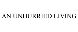 AN UNHURRIED LIVING trademark