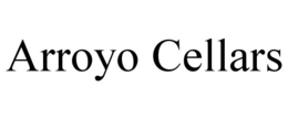 ARROYO CELLARS trademark