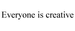 EVERYONE IS CREATIVE trademark