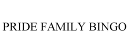 PRIDE FAMILY BINGO trademark