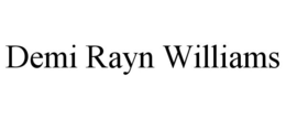 DEMI RAYN WILLIAMS trademark