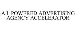A.I. POWERED ADVERTISING AGENCY ACCELERATOR trademark