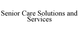 SENIOR CARE SOLUTIONS AND SERVICES trademark