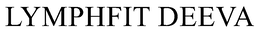 LYMPHFIT DEEVA trademark