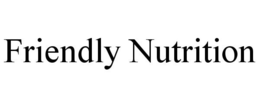 FRIENDLY NUTRITION trademark