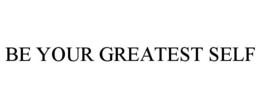 BE YOUR GREATEST SELF trademark