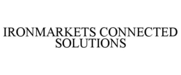IRONMARKETS CONNECTED SOLUTIONS trademark