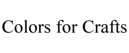 COLORS FOR CRAFTS trademark