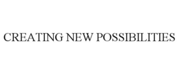 CREATING NEW POSSIBILITIES trademark