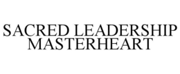 SACRED LEADERSHIP MASTERHEART trademark