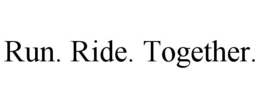 RUN. RIDE. TOGETHER. trademark