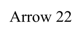 ARROW 22 trademark