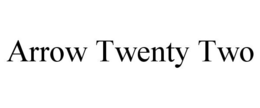 ARROW TWENTY TWO trademark