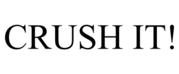 CRUSH IT! trademark