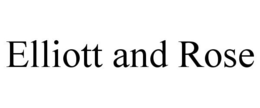 ELLIOTT AND ROSE trademark