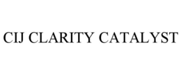 CIJ CLARITY CATALYST trademark