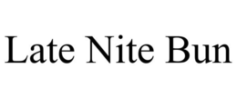 LATE NITE BUN trademark