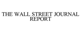 THE WALL STREET JOURNAL REPORT trademark