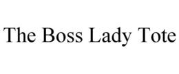 THE BOSS LADY TOTE trademark