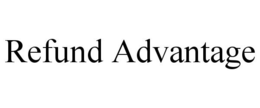 REFUND ADVANTAGE trademark