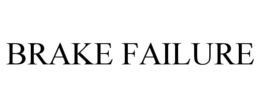 BRAKE FAILURE trademark