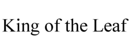 KING OF THE LEAF trademark