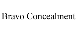 BRAVO CONCEALMENT trademark